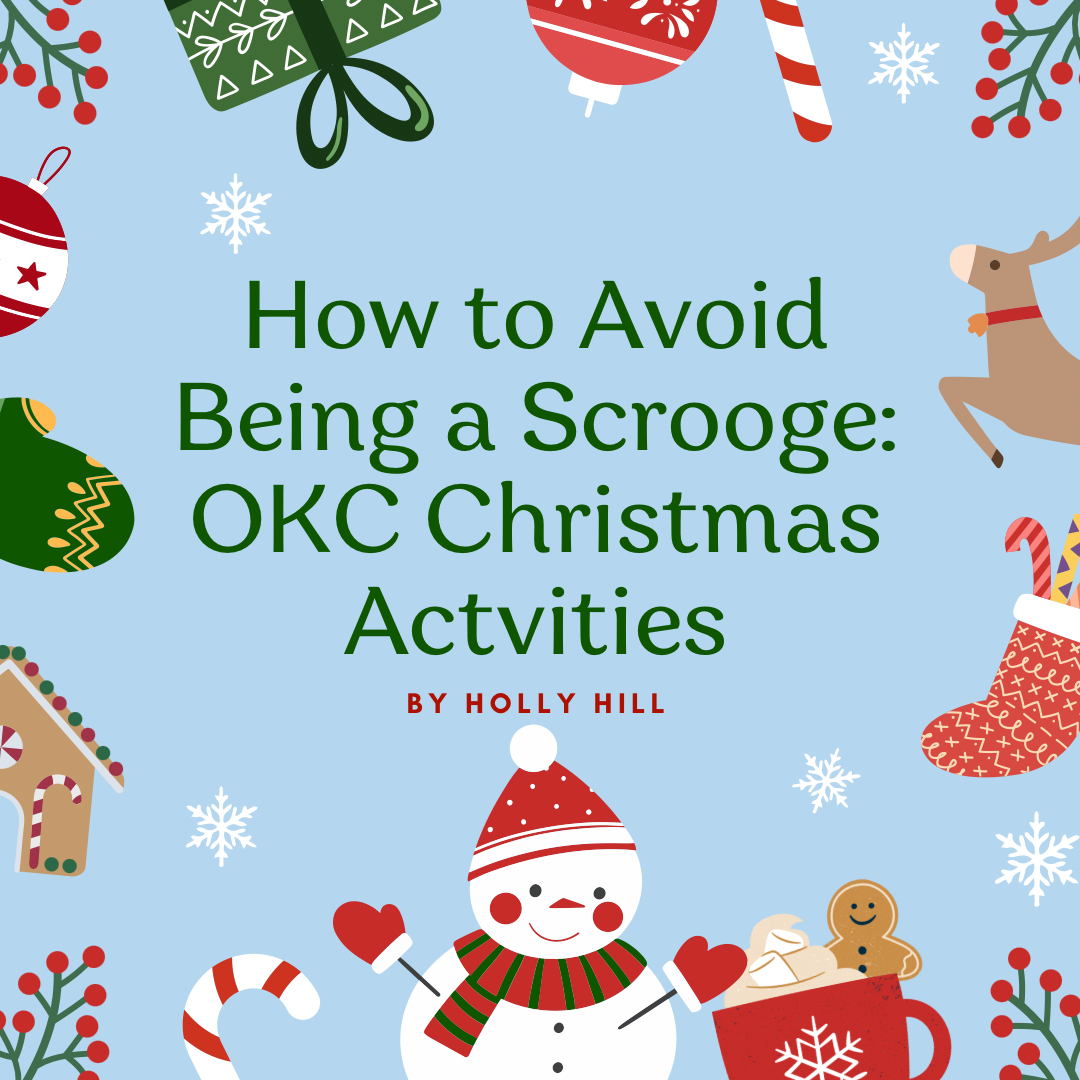 How to Avoid Being a Scrooge: OKC Christmas Activities